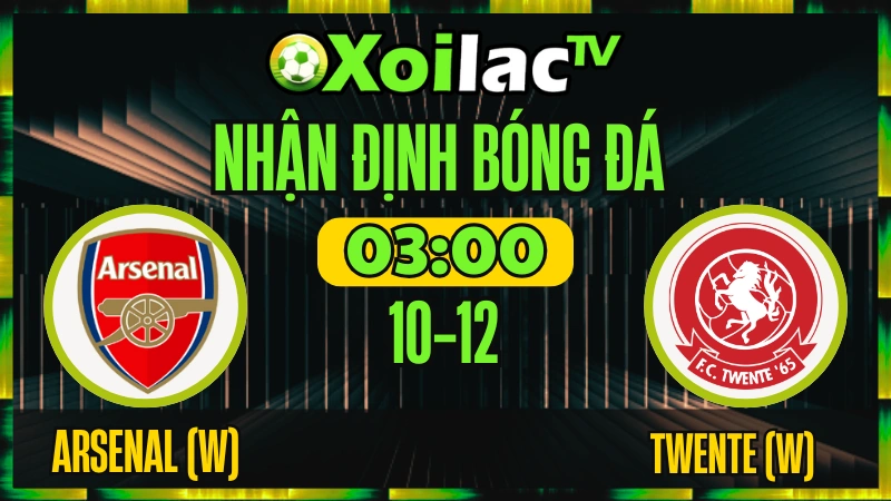 Nhận Định Arsenal Women vs FC Twente Women 10/12 – Soi Kèo Cúp C1 Châu Âu Nữ XoilacTV